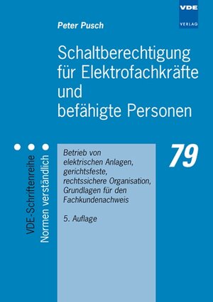 Buchcover Schaltberechtigung für Elektrofachkräfte und befähigte Personen | Peter Pusch | EAN 9783800730117 | ISBN 3-8007-3011-1 | ISBN 978-3-8007-3011-7