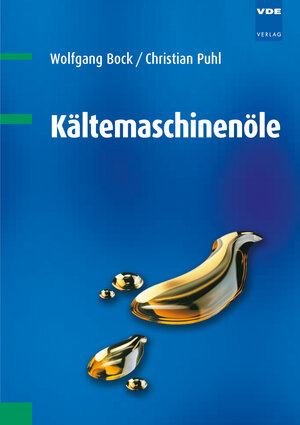 Buchcover Kältemaschinenöle | Wolfgang Bock | EAN 9783800732715 | ISBN 3-8007-3271-8 | ISBN 978-3-8007-3271-5