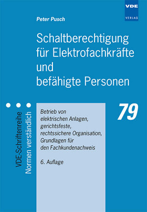 Buchcover Schaltberechtigung für Elektrofachkräfte und befähigte Personen | Peter Pusch | EAN 9783800733255 | ISBN 3-8007-3325-0 | ISBN 978-3-8007-3325-5