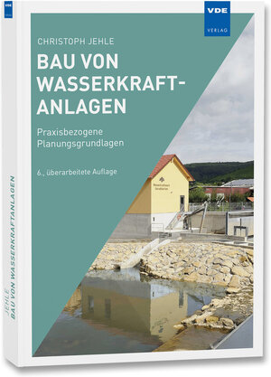 Buchcover Bau von Wasserkraftanlagen | Christoph Jehle | EAN 9783800736461 | ISBN 3-8007-3646-2 | ISBN 978-3-8007-3646-1