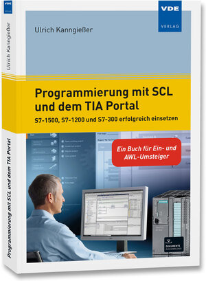 Buchcover Programmierung mit SCL und dem TIA Portal | Ulrich Kanngießer | EAN 9783800738922 | ISBN 3-8007-3892-9 | ISBN 978-3-8007-3892-2