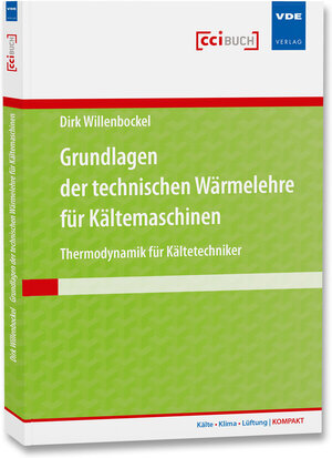 Buchcover Grundlagen der technischen Wärmelehre für Kältemaschinen | Dirk Willenbockel | EAN 9783800739882 | ISBN 3-8007-3988-7 | ISBN 978-3-8007-3988-2