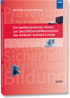 Buchcover Ein marktorientierter Ansatz zur Geschäftsmodellkonzeption des Ambient Assisted Livings | Maximilian-Eckart Wernicke | EAN 9783800739981 | ISBN 3-8007-3998-4 | ISBN 978-3-8007-3998-1