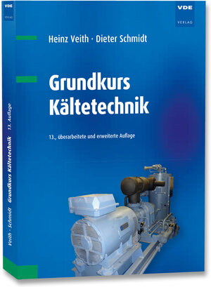 Buchcover Grundkurs Kältetechnik | Heinz Veith | EAN 9783800756780 | ISBN 3-8007-5678-1 | ISBN 978-3-8007-5678-0