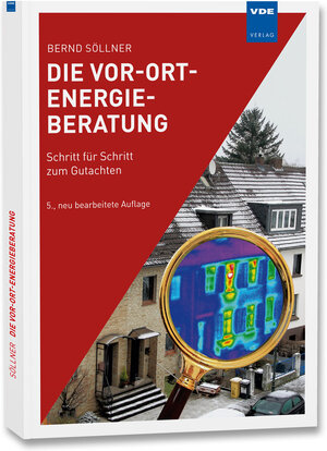 Buchcover Die Vor-Ort-Energieberatung | Bernd Söllner | EAN 9783800758500 | ISBN 3-8007-5850-4 | ISBN 978-3-8007-5850-0
