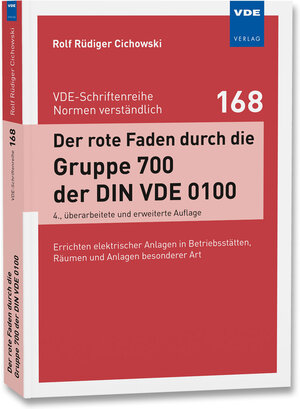Buchcover Der rote Faden durch die Gruppe 700 der DIN VDE 0100 | Rolf Rüdiger Cichowski | EAN 9783800763658 | ISBN 3-8007-6365-6 | ISBN 978-3-8007-6365-8
