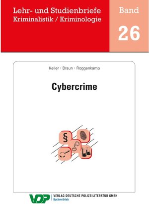 Buchcover Cybercrime / Lehr- und Studienbriefe Kriminalistik / Kriminologie Bd.26 | Christoph Keller, Frank Braun, Jan Dirk Roggenkamp | EAN 9783801108816 | ISBN 3-8011-0881-3 | ISBN 978-3-8011-0881-6