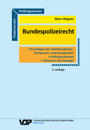 Buchcover Prüfungswissen Bundespolizeirecht | Marc Wagner | EAN 9783801108885 | ISBN 3-8011-0888-0 | ISBN 978-3-8011-0888-5