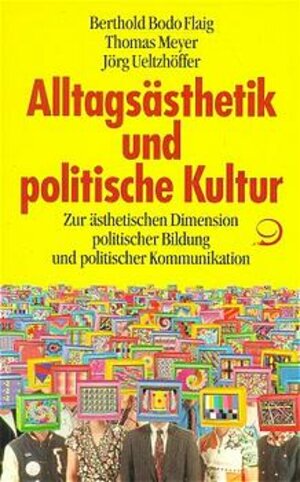 Buchcover Alltagsästhetik und politische Kultur | Bodo B Flaig | EAN 9783801201944 | ISBN 3-8012-0194-5 | ISBN 978-3-8012-0194-4