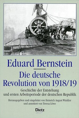 Buchcover Die deutsche Revolution 1918/19 | Eduard Bernstein | EAN 9783801202729 | ISBN 3-8012-0272-0 | ISBN 978-3-8012-0272-9