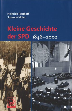 Kleine Geschichte der SPD. Darstellung und Dokumentation 1848 - 2002: Darstellung und Dokumentation 1848 - 1983