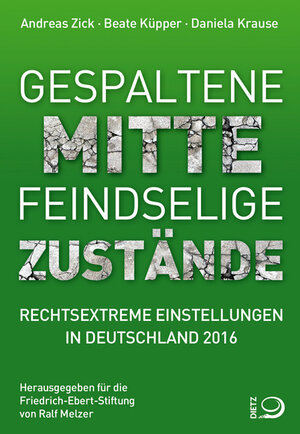 Buchcover Gespaltene Mitte – Feindselige Zustände | Andreas Zick | EAN 9783801204884 | ISBN 3-8012-0488-X | ISBN 978-3-8012-0488-4