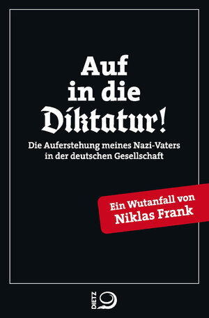 Buchcover Auf in die Diktatur! | Niklas Frank | EAN 9783801205669 | ISBN 3-8012-0566-5 | ISBN 978-3-8012-0566-9