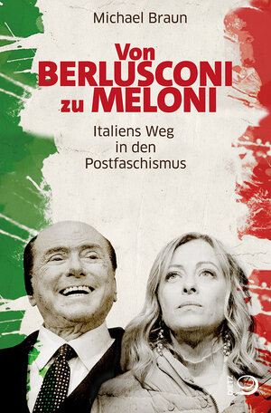 Buchcover Von Berlusconi zu Meloni | Michael Braun | EAN 9783801206857 | ISBN 3-8012-0685-8 | ISBN 978-3-8012-0685-7