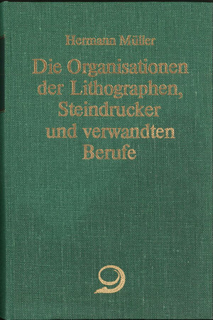 Buchcover Die Organisationen der Lithographen, Steindrucker und verwandten Berufe | Hermann Müller | EAN 9783801220785 | ISBN 3-8012-2078-8 | ISBN 978-3-8012-2078-5