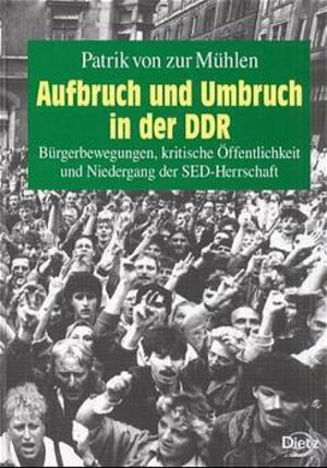 Buchcover Aufbruch und Umbruch in der DDR | Patrik von ZurMühlen | EAN 9783801241117 | ISBN 3-8012-4111-4 | ISBN 978-3-8012-4111-7