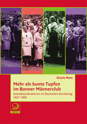 Buchcover Mehr als bunte Tupfen im Bonner Männerclub | Gisela Notz | EAN 9783801241759 | ISBN 3-8012-4175-0 | ISBN 978-3-8012-4175-9