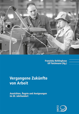Buchcover Vergangene Zukünfte von Arbeit  | EAN 9783801242671 | ISBN 3-8012-4267-6 | ISBN 978-3-8012-4267-1