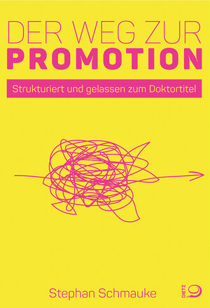 Buchcover Der Weg zur Promotion | Stephan Schmauke | EAN 9783801270254 | ISBN 3-8012-7025-4 | ISBN 978-3-8012-7025-4