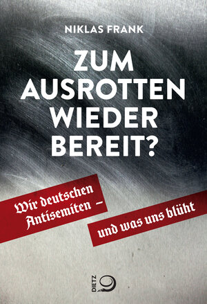 Buchcover Zum Ausrotten wieder bereit? | Niklas Frank | EAN 9783801270537 | ISBN 3-8012-7053-X | ISBN 978-3-8012-7053-7