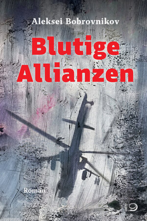 Buchcover Blutige Allianzen | Aleksei Bobrovnikov | EAN 9783801270568 | ISBN 3-8012-7056-4 | ISBN 978-3-8012-7056-8