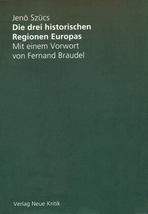 Buchcover Die drei historischen Regionen Europas | Jenö Scücs | EAN 9783801505424 | ISBN 3-8015-0542-1 | ISBN 978-3-8015-0542-4