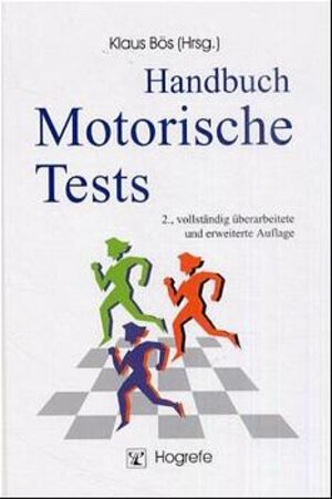 Handbuch Motorischer Tests: Sportmotorische Tests, motorische Funktionstests, Fragebogen zur körperlich-sportlichen Aktivität und sportpsychologische Diagnoseverfahren