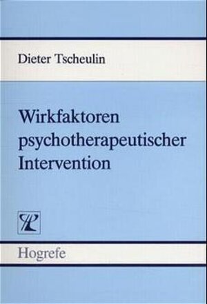 Buchcover Wirkfaktoren psychotherapeutischer Intervention | Dieter Tscheulin | EAN 9783801704803 | ISBN 3-8017-0480-7 | ISBN 978-3-8017-0480-3