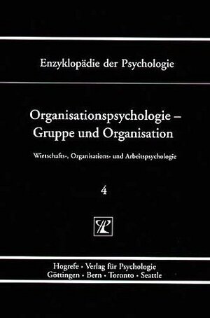 Buchcover Organisationspsychologie – Gruppe und Organisation  | EAN 9783801705824 | ISBN 3-8017-0582-X | ISBN 978-3-8017-0582-4