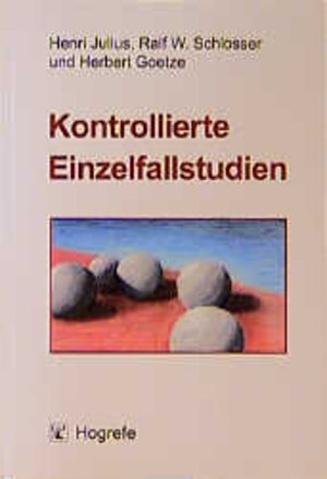 Buchcover Kontrollierte Einzelfallstudien | Henri Julius | EAN 9783801706319 | ISBN 3-8017-0631-1 | ISBN 978-3-8017-0631-9