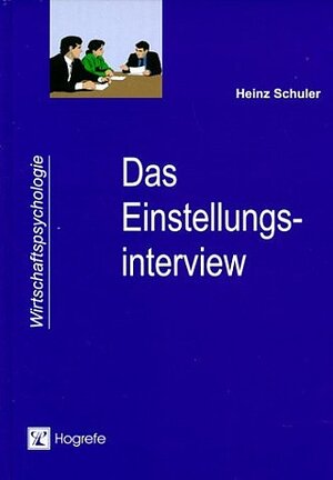 Buchcover Das Einstellungsinterview | Heinz Schuler | EAN 9783801708832 | ISBN 3-8017-0883-7 | ISBN 978-3-8017-0883-2