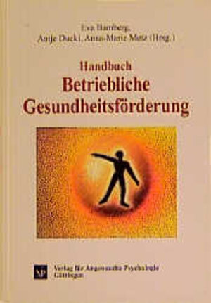 Handbuch Betriebliche Gesundheitsförderung: Arbeits- und organisationspsychologische Methoden und Konzepte