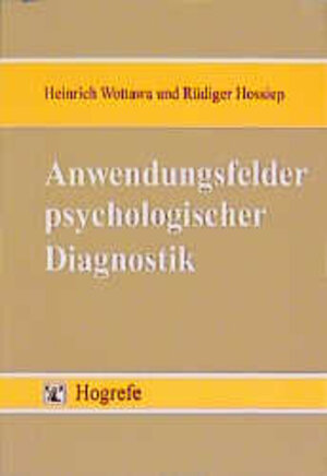 Buchcover Anwendungsfelder psychologischer Diagnostik | Heinrich Wottawa | EAN 9783801710439 | ISBN 3-8017-1043-2 | ISBN 978-3-8017-1043-9