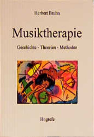 Musiktherapie: Geschichte, Theorien, Methoden