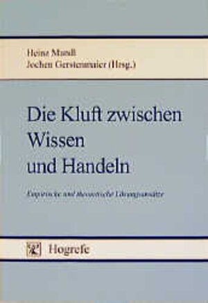 Buchcover Die Kluft zwischen Wissen und Handeln  | EAN 9783801713386 | ISBN 3-8017-1338-5 | ISBN 978-3-8017-1338-6