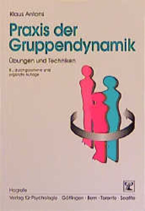 Buchcover Praxis der Gruppendynamik | Klaus Antons | EAN 9783801713706 | ISBN 3-8017-1370-9 | ISBN 978-3-8017-1370-6