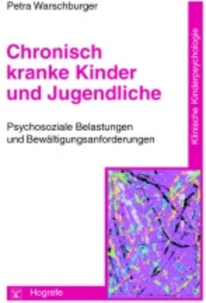 Buchcover Chronisch kranke Kinder und Jugendliche | Petra Warschburger | EAN 9783801713843 | ISBN 3-8017-1384-9 | ISBN 978-3-8017-1384-3