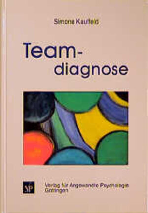 Buchcover Teamdiagnose | Simone Kauffeld | EAN 9783801714123 | ISBN 3-8017-1412-8 | ISBN 978-3-8017-1412-3