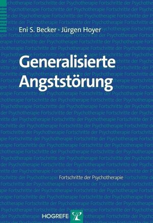 Buchcover Generalisierte Angststörung | Eni S. Becker | EAN 9783801714260 | ISBN 3-8017-1426-8 | ISBN 978-3-8017-1426-0