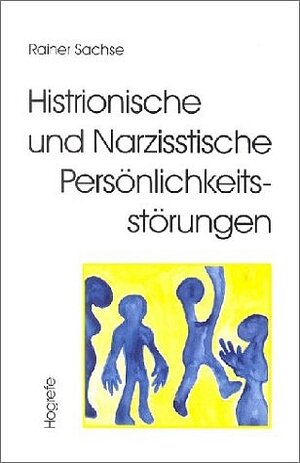 Buchcover Histrionische und Narzisstische Persönlichkeitsstörungen | Rainer Sachse | EAN 9783801714468 | ISBN 3-8017-1446-2 | ISBN 978-3-8017-1446-8