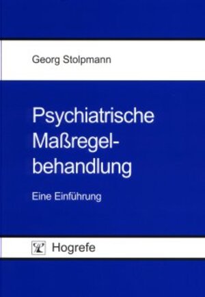 Psychiatrische Maßregel-Behandlung: Eine Einführung