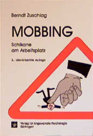 Mobbing - Schikane am Arbeitsplatz: Erfolgreiche Mobbing-Abwehr durch systematische Ursachenanalyse