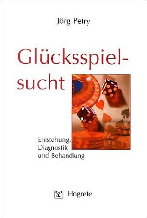 Buchcover Glücksspielsucht | Jörg Petry | EAN 9783801714796 | ISBN 3-8017-1479-9 | ISBN 978-3-8017-1479-6