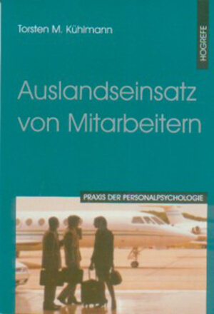 Buchcover Auslandseinsatz von Mitarbeitern | Torsten M. Kühlmann | EAN 9783801714956 | ISBN 3-8017-1495-0 | ISBN 978-3-8017-1495-6