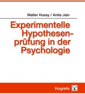 Buchcover Experimentelle Hypothesenprüfung in der Psychologie | Walter Hussy | EAN 9783801716271 | ISBN 3-8017-1627-9 | ISBN 978-3-8017-1627-1