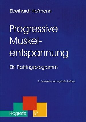 Buchcover Progressive Muskelentspannung | Eberhardt Hofmann | EAN 9783801716394 | ISBN 3-8017-1639-2 | ISBN 978-3-8017-1639-4