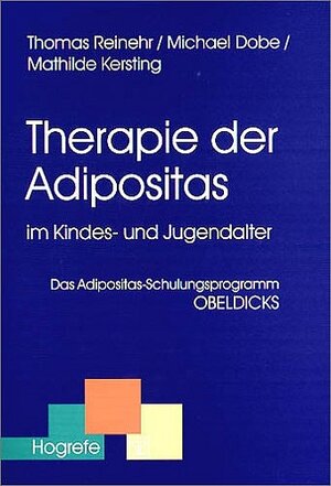 Buchcover Therapie der Adipositas im Kindes- und Jugendalter | Thomas Reinehr | EAN 9783801716585 | ISBN 3-8017-1658-9 | ISBN 978-3-8017-1658-5