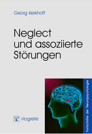Buchcover Neglect und assoziierte Störungen | Georg Kerkhoff | EAN 9783801716639 | ISBN 3-8017-1663-5 | ISBN 978-3-8017-1663-9