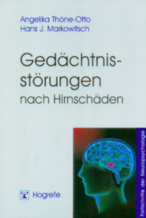 Buchcover Gedächtnisstörungen nach Hirnschäden | Angelika Thöne-Otto | EAN 9783801716653 | ISBN 3-8017-1665-1 | ISBN 978-3-8017-1665-3