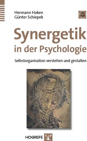 Synergetik in der Psychologie: Selbstorganisation verstehen und gestalten